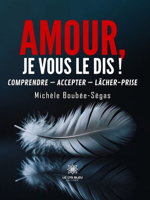 cover image of Amour, je vous le dis !